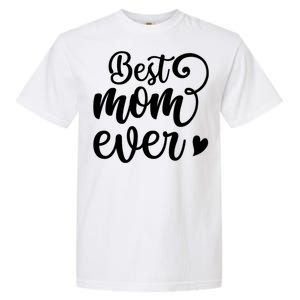 Best Mom Ever Mother's Day Gift Garment-Dyed Heavyweight T-Shirt