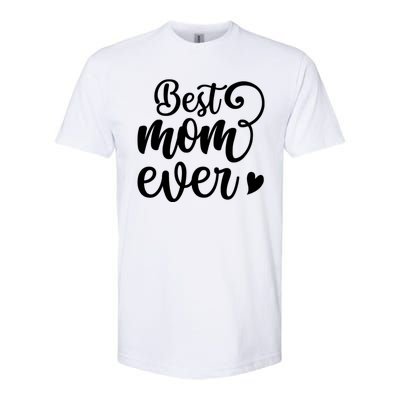 Best Mom Ever Mother's Day Gift Softstyle CVC T-Shirt