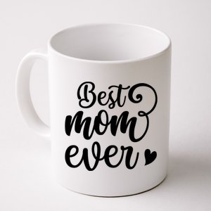 Best Mom Ever Mother's Day Gift Coffee Mug