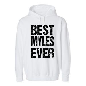 Best Myles Ever Personalized Name Custom Nickname Family Gift Garment-Dyed Fleece Hoodie