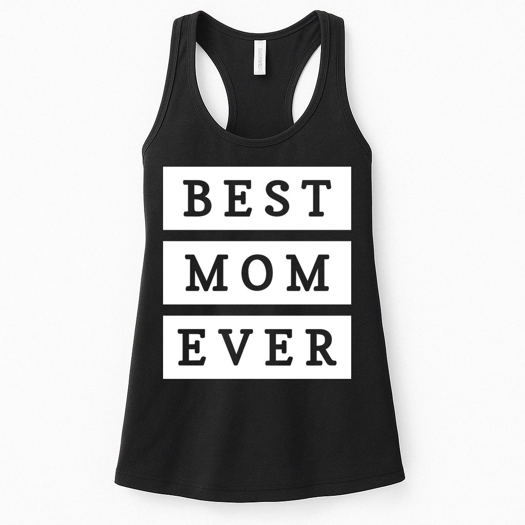 Best Mom Ever Gift For Mothers Day Womens Tank Top