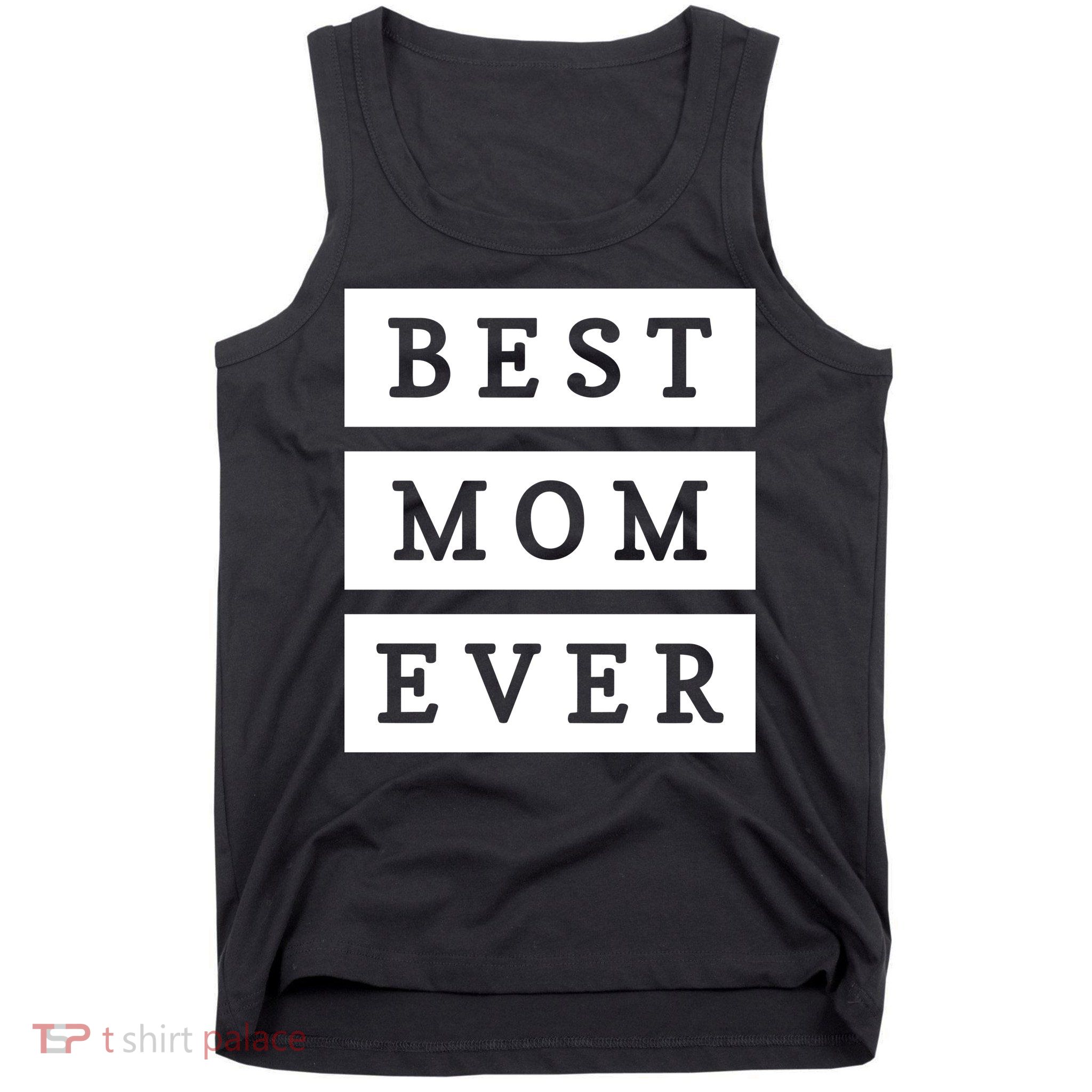 Best Mom Ever Gift For Mothers Day Tank Top