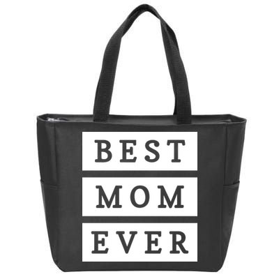 Best Mom Ever Gift For Mothers Day Zip Tote Bag