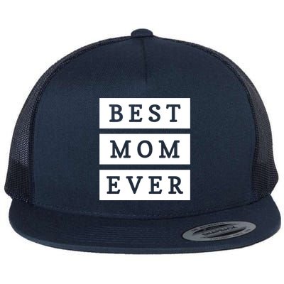 Best Mom Ever Gift For Mothers Day Flat Bill Trucker Hat