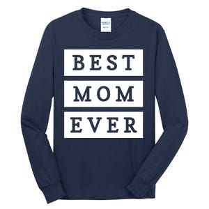 Best Mom Ever Gift For Mothers Day Tall Long Sleeve T-Shirt