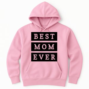 Best Mom Ever Gift For Mothers Day Hoodie