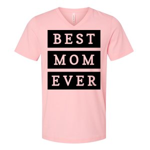 Best Mom Ever Gift For Mothers Day V-Neck T-Shirt