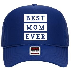 Best Mom Ever Gift For Mothers Day High Crown Mesh Back Trucker Hat