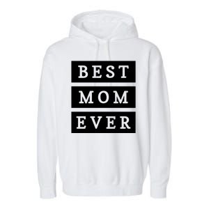 Best Mom Ever Gift For Mothers Day Garment-Dyed Fleece Hoodie