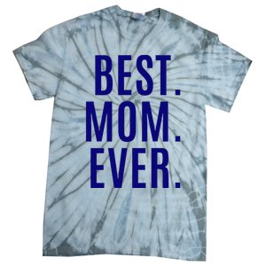 Best Mom Ever Tie-Dye T-Shirt