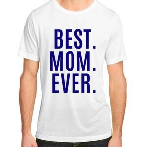 Best Mom Ever Adult ChromaSoft Performance T-Shirt