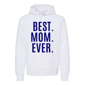 Best Mom Ever Premium Hoodie