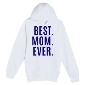 Best Mom Ever Premium Pullover Hoodie