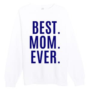 Best Mom Ever Premium Crewneck Sweatshirt