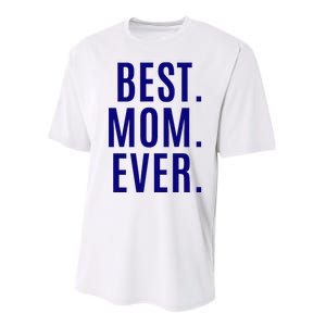 Best Mom Ever Performance Sprint T-Shirt