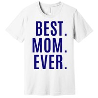 Best Mom Ever Premium T-Shirt