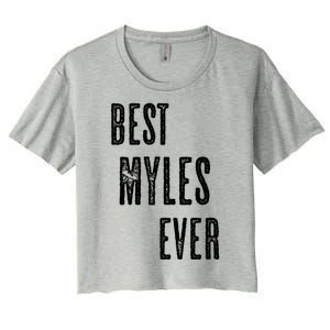 Best Myles Ever Funny Cute Funny Gift Funny Gift Name Funny Gift Women's Crop Top Tee