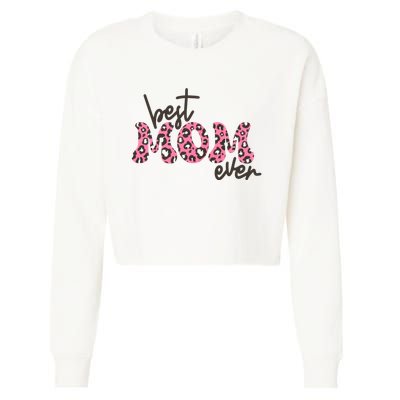 Best Mom Ever Cheetah Print Cute Gift Cropped Pullover Crew