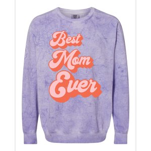 Best Mom Ever Retro Cute Pink For The Best Mom In The World Meaningful Gift Colorblast Crewneck Sweatshirt