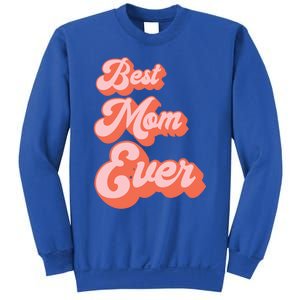 Best Mom Ever Retro Cute Pink For The Best Mom In The World Meaningful Gift Sweatshirt