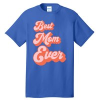 Best Mom Ever Retro Cute Pink For The Best Mom In The World Meaningful Gift Tall T-Shirt