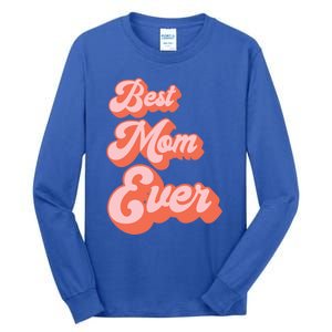 Best Mom Ever Retro Cute Pink For The Best Mom In The World Meaningful Gift Tall Long Sleeve T-Shirt