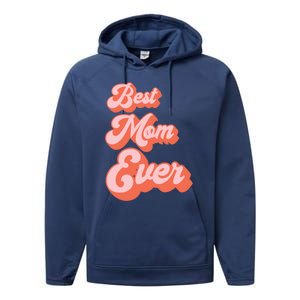 Best Mom Ever Retro Cute Pink For The Best Mom In The World Meaningful Gift Performance Fleece Hoodie