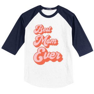 Best Mom Ever Retro Cute Pink For The Best Mom In The World Meaningful Gift Baseball Sleeve Shirt