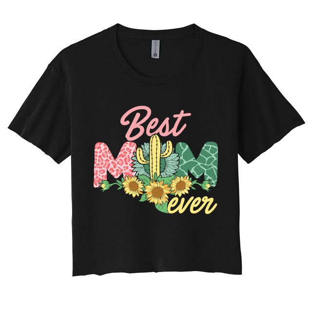 Best Mom Ever Sunflower Cactus Cute Mother's Day Crop Top
