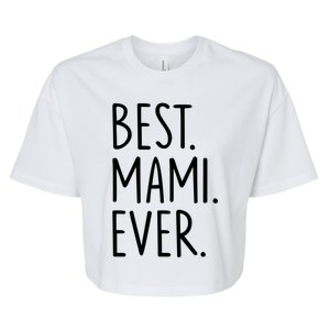 Best Mami Ever Gift Bella+Canvas Jersey Crop Tee