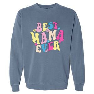 Best Mama Ever Funny Mother's Day Mommy Women Groovy Retro Garment-Dyed Sweatshirt