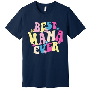 Best Mama Ever Funny Mother's Day Mommy Women Groovy Retro Premium T-Shirt