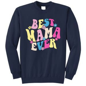 Best Mama Ever Funny Mother's Day Mommy Women Groovy Retro Tall Sweatshirt