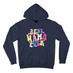 Best Mama Ever Funny Mother's Day Mommy Women Groovy Retro Tall Hoodie