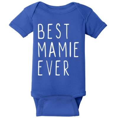 Best Mamie Ever Family Funny Cool Cute Gift Baby Bodysuit