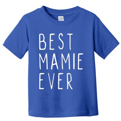 Best Mamie Ever Family Funny Cool Cute Gift Toddler T-Shirt