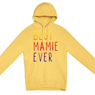 Best Mamie Ever Family Funny Cool Gift Premium Pullover Hoodie