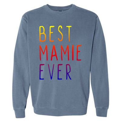 Best Mamie Ever Family Funny Cool Gift Garment-Dyed Sweatshirt