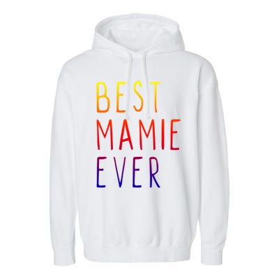 Best Mamie Ever Family Funny Cool Gift Garment-Dyed Fleece Hoodie