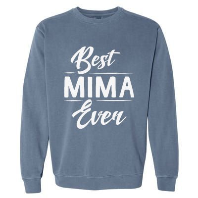 Best Mima Ever Grandma Mother's Day Gifts Women's Garment-Dyed Sweatshirt