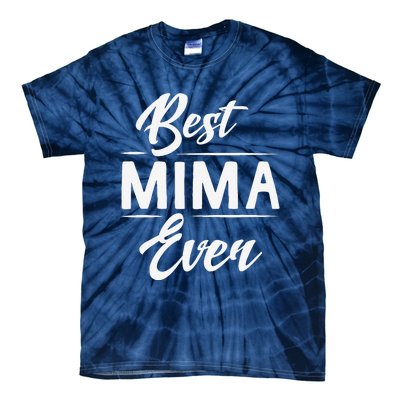 Best Mima Ever Grandma Mother's Day Gifts Women's Tie-Dye T-Shirt