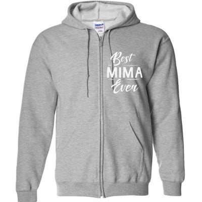 Best Mima Ever Grandma Mother's Day Gifts Women's Full Zip Hoodie