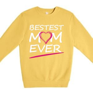 Bestest Mom Ever Love Your Mother Cool Gift Premium Crewneck Sweatshirt