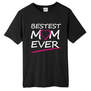 Bestest Mom Ever Love Your Mother Cool Gift Tall Fusion ChromaSoft Performance T-Shirt