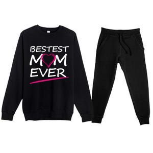 Bestest Mom Ever Love Your Mother Cool Gift Premium Crewneck Sweatsuit Set