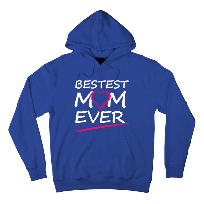 Bestest Mom Ever Love Your Mother Cool Gift Hoodie