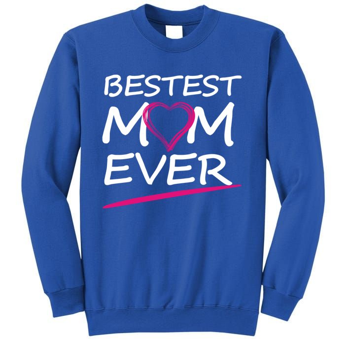 Bestest Mom Ever Love Your Mother Cool Gift Sweatshirt