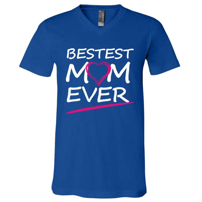 Bestest Mom Ever Love Your Mother Cool Gift V-Neck T-Shirt