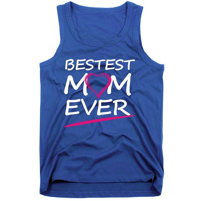 Bestest Mom Ever Love Your Mother Cool Gift Tank Top