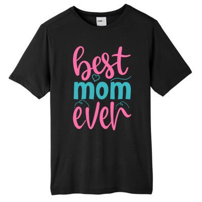 Best Mom Ever Cute Mother's Day Gift Tall Fusion ChromaSoft Performance T-Shirt